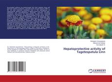 Copertina di Hepatoprotective activity of Tagetespatula Linn