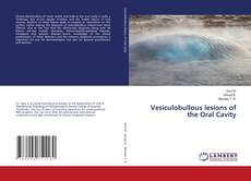Copertina di Vesiculobullous lesions of the Oral Cavity