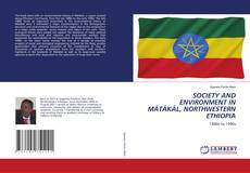 Copertina di SOCIETY AND ENVIRONMENT IN MÄTÄKÄL, NORTHWESTERN ETHIOPIA