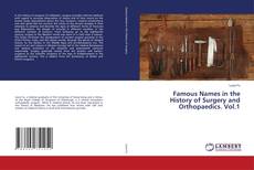 Portada del libro de Famous Names in the History of Surgery and Orthopaedics. Vol.1