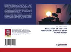 Copertina di Evaluation of a Locally Fabricated Cylindrical Solar Water Heater