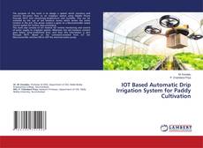Copertina di IOT Based Automatic Drip Irrigation System for Paddy Cultivation