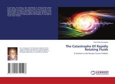 Copertina di The Catastrophe Of Rapidly Rotating Fluids