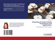 Copertina di Recycling of Cotton Waste “Importance and Application"