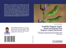 Copertina di Credible Organic Tools: Novel and Novel Plus Organic Liquid Nutrients
