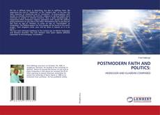 Bookcover of POSTMODERN FAITH AND POLITICS: