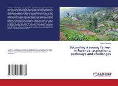 Copertina di Becoming a young farmer in Rwanda: aspirations, pathways and challenges