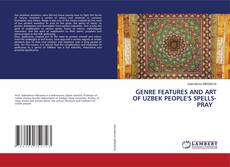 Copertina di GENRE FEATURES AND ART OF UZBEK PEOPLE'S SPELLS-PRAY