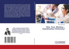 Copertina di One, Two, Mystery... Coordination Chemistry!
