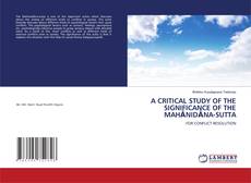 Copertina di A CRITICAL STUDY OF THE SIGNIFICANCE OF THE MAHĀNIDĀNA-SUTTA