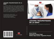 LÉSIONS TRAUMATIQUES DE LA DENT kitap kapağı
