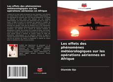 Capa do livro de Les effets des phénomènes météorologiques sur les opérations aériennes en Afrique 