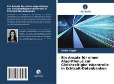 Bookcover of Ein Ansatz für einen Algorithmus zur Gleichzeitigkeitskontrolle in Echtzeit-Datenbanken