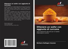 Bookcover of Ottenere un wafer con aggiunta di curcuma