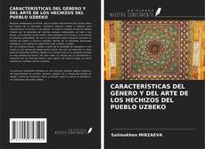 Bookcover of CARACTERÍSTICAS DEL GÉNERO Y DEL ARTE DE LOS HECHIZOS DEL PUEBLO UZBEKO