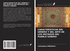 Borítókép a  CARACTERÍSTICAS DEL GÉNERO Y DEL ARTE DE LOS HECHIZOS DEL PUEBLO UZBEKO - hoz