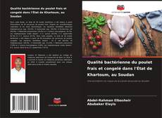 Portada del libro de Qualité bactérienne du poulet frais et congelé dans l'État de Khartoum, au Soudan