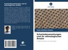 Bookcover of Schmiedesammlungen und ihr ethnologischer Ansatz