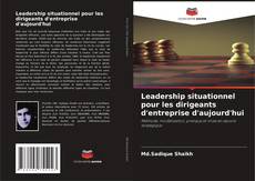 Capa do livro de Leadership situationnel pour les dirigeants d'entreprise d'aujourd'hui 
