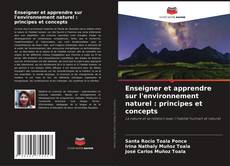 Capa do livro de Enseigner et apprendre sur l'environnement naturel : principes et concepts 