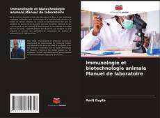 Portada del libro de Immunologie et biotechnologie animale Manuel de laboratoire
