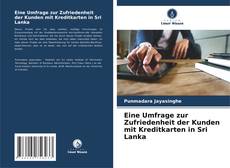 Eine Umfrage zur Zufriedenheit der Kunden mit Kreditkarten in Sri Lanka的封面