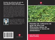 Capa do livro de Estudos de cultivares de grão de bico sob diferentes datas de sementeira e taxas de sementeira 