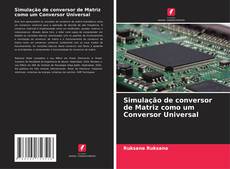 Capa do livro de Simulação de conversor de Matriz como um Conversor Universal 