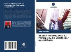 Portada del libro de BESSER IM DUTZEND: 12 Prinzipien, die Überflieger auszeichnen