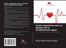 Copertina di Outils importants dans la gestion de la cardiotoxicité aiguë