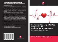 Ferramentas importantes na gestão de cardiotoxicidade aguda kitap kapağı