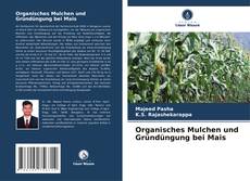 Portada del libro de Organisches Mulchen und Gründüngung bei Mais