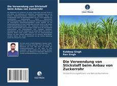 Обложка Die Verwendung von Stickstoff beim Anbau von Zuckerrohr