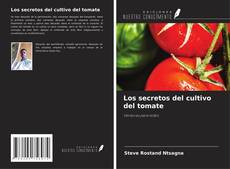 Portada del libro de Los secretos del cultivo del tomate