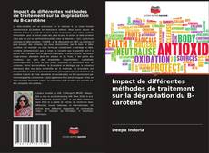 Bookcover of Impact de différentes méthodes de traitement sur la dégradation du B-carotène