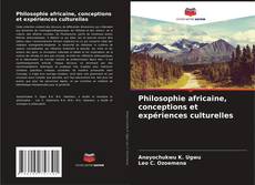Couverture de Philosophie africaine, conceptions et expériences culturelles