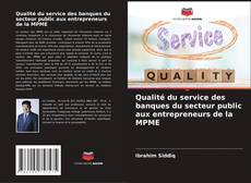 Couverture de Qualité du service des banques du secteur public aux entrepreneurs de la MPME