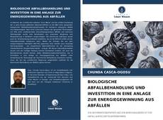 BIOLOGISCHE ABFALLBEHANDLUNG UND INVESTITION IN EINE ANLAGE ZUR ENERGIEGEWINNUNG AUS ABFÄLLEN的封面