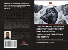 Bookcover of TRAITEMENT BIOLOGIQUE DES DÉCHETS ET INVESTISSEMENT DANS UNE USINE DE VALORISATION ÉNERGÉTIQUE DES DÉCHETS