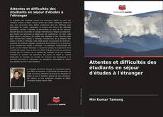 Bookcover of Attentes et difficultés des étudiants en séjour d'études à l'étranger