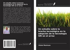 Buchcover von Un estudio sobre la brecha tecnológica en la adopción de la tecnología SRI en el arroz