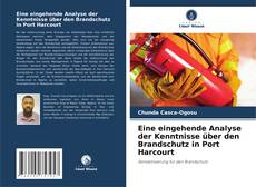 Eine eingehende Analyse der Kenntnisse über den Brandschutz in Port Harcourt的封面