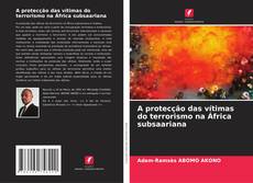 Portada del libro de A protecção das vítimas do terrorismo na África subsaariana