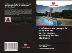 Capa do livro de L'influence du groupe de pairs sur les performances académiques des étudiants 