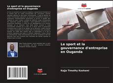 Capa do livro de Le sport et la gouvernance d'entreprise en Ouganda 