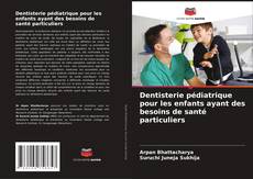 Buchcover von Dentisterie pédiatrique pour les enfants ayant des besoins de santé particuliers