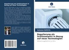 Portada del libro de Regulierung als Schlüsselwort in Bezug auf neue Technologien