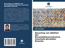 Обложка Recycling von Abfällen der Keramikfliesenindustrie innerhalb derselben Branche