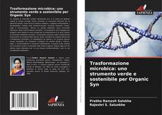Bookcover of Trasformazione microbica: uno strumento verde e sostenibile per Organic Syn