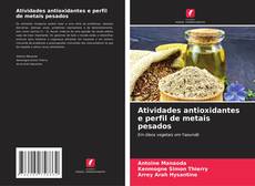 Bookcover of Atividades antioxidantes e perfil de metais pesados